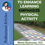 To Enhance Learning Emphasize Physical Activity